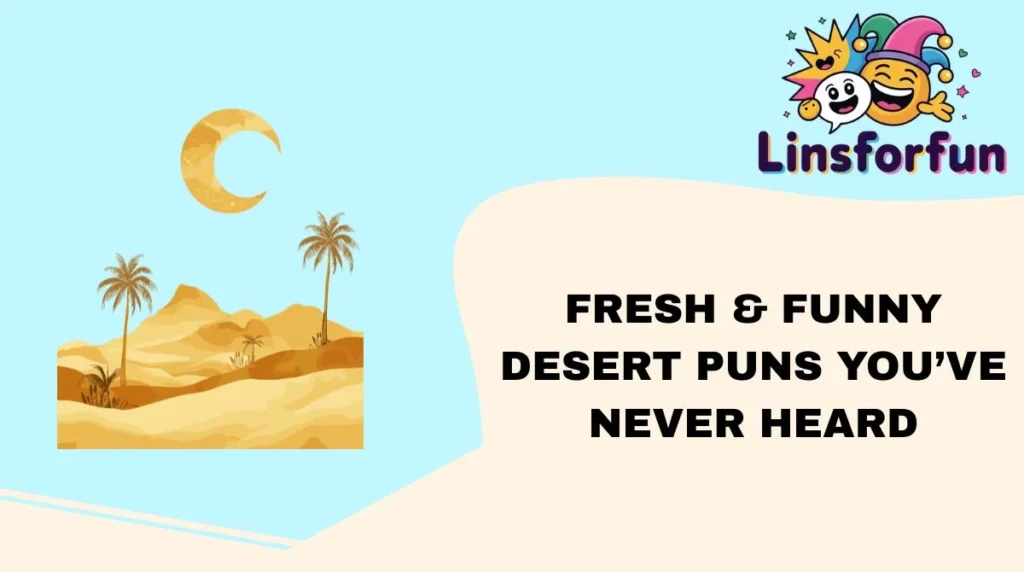 Fresh & Funny Desert Puns You’ve Never Heard