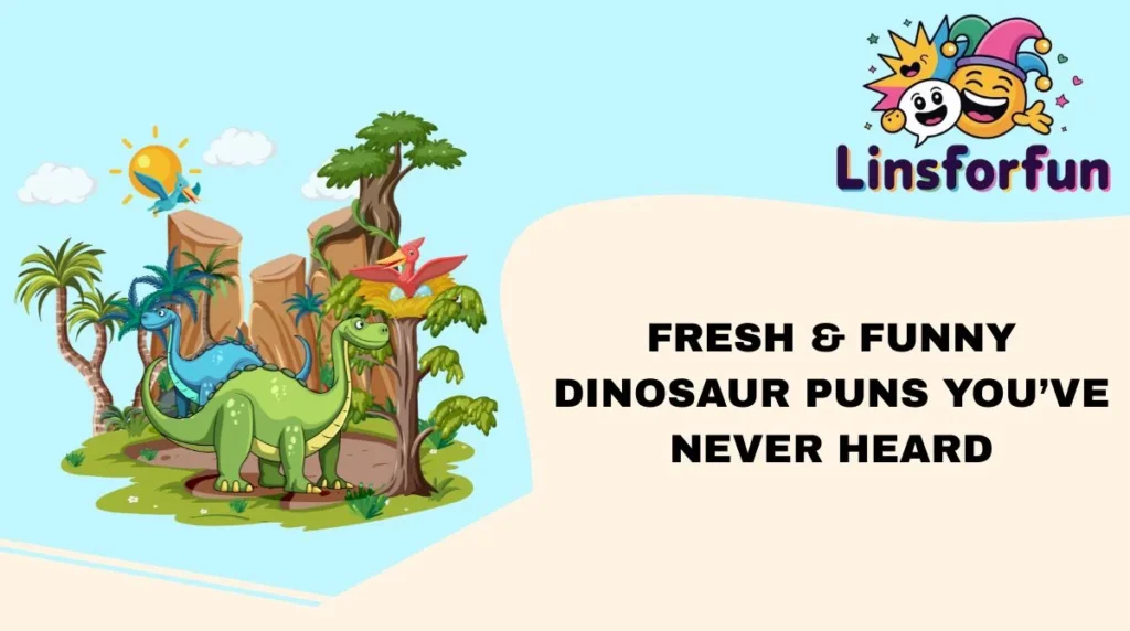 Fresh & Funny Dinosaur Puns Youāve Never Heard