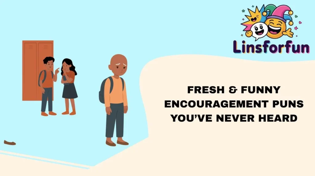 Fresh & Funny Encouragement Puns You’ve Never Heard