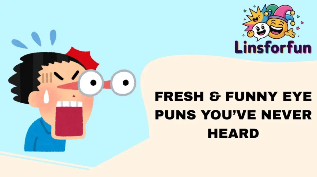 Fresh & Funny Eye Puns You’ve Never Heard