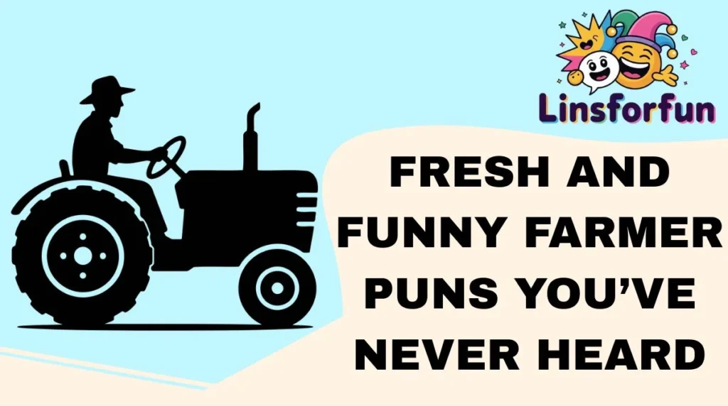 Fresh and Funny Farmer Puns You’ve Never Heard