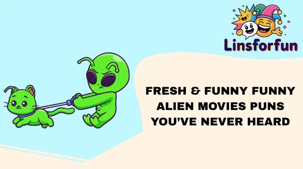 Fresh & Funny funny alien movies puns Youāve Never Heard