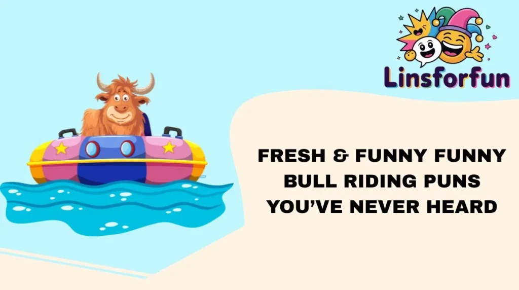 Fresh & Funny Funny Bull Riding Puns Youâve Never Heard