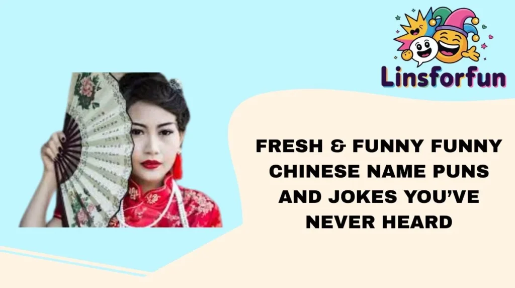 Fresh & Funny funny chinese name puns and jokes You’ve Never Heard