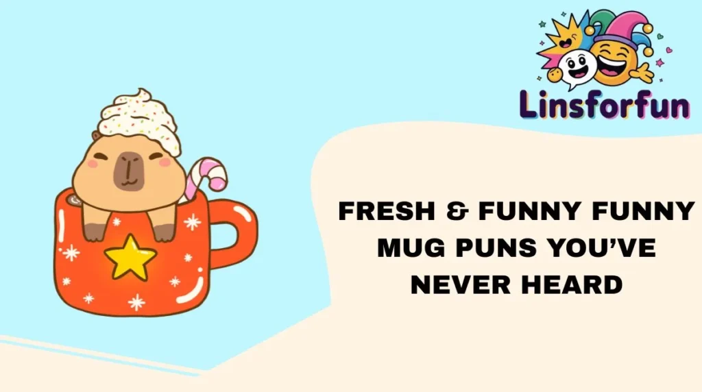 Fresh & Funny funny mug puns You’ve Never Heard