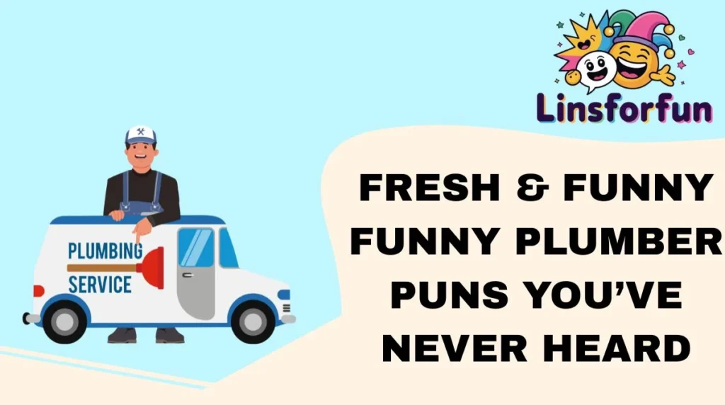 Fresh & Funny funny plumber puns You’ve Never Heard