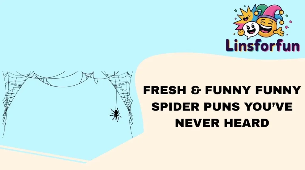 Fresh & Funny funny spider puns Youâve Never Heard