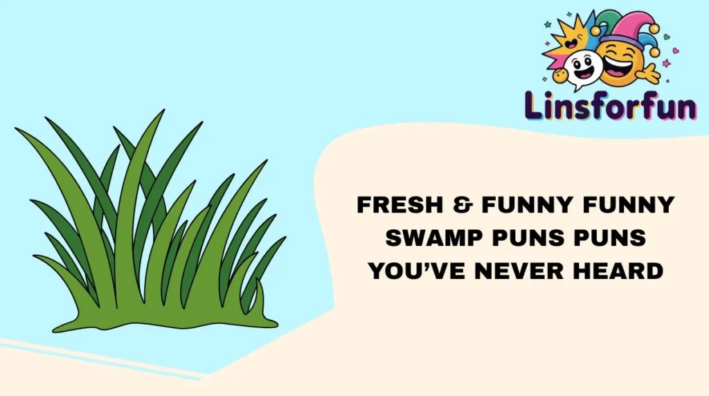 Fresh & Funny funny swamp puns Puns Youāve Never Heard
