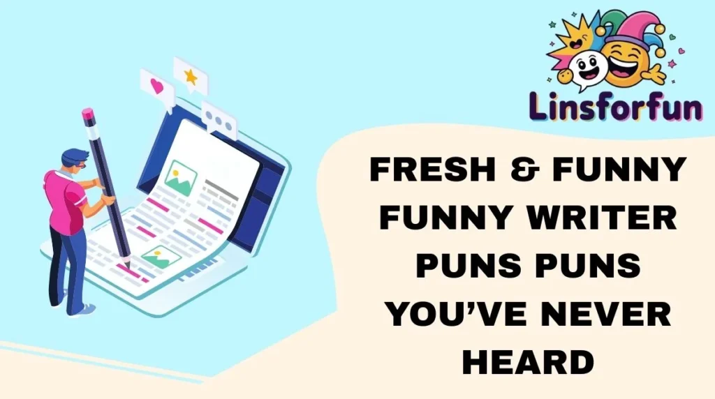 Fresh & Funny funny writer puns Puns You’ve Never Heard