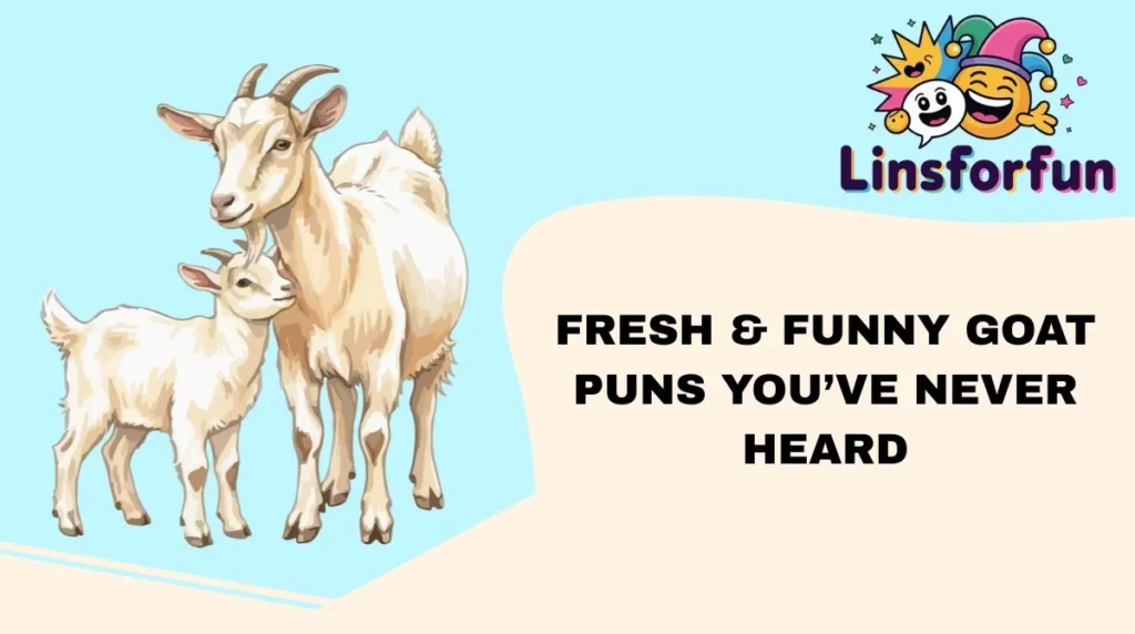Fresh & Funny Goat Puns Youâve Never Heard