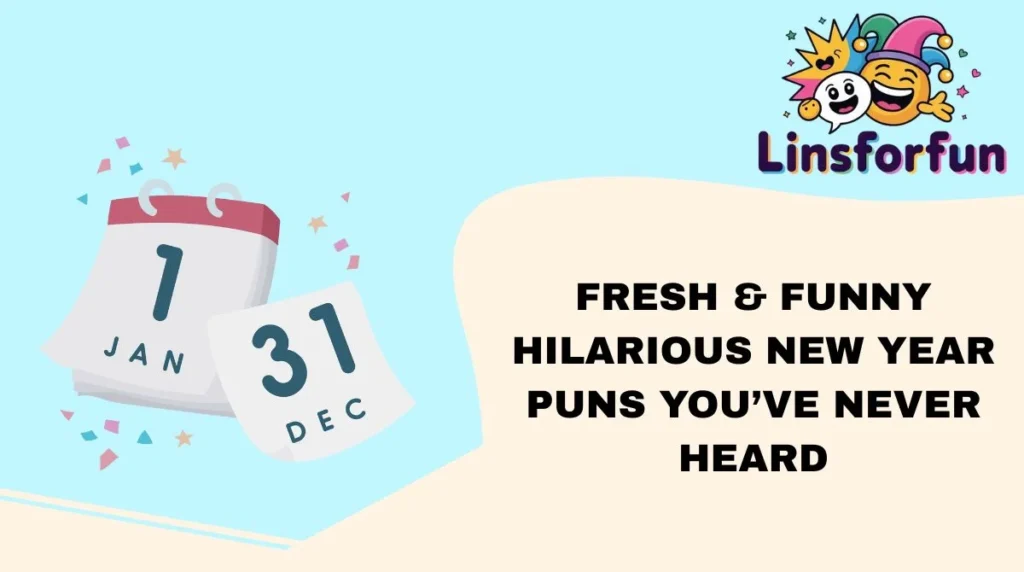 Fresh & Funny Hilarious New Year Puns You’ve Never Heard