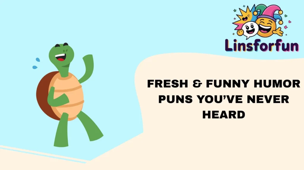 Fresh & Funny Humor Puns You’ve Never Heard