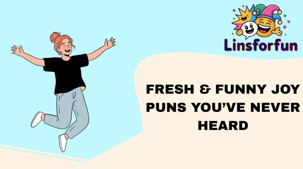 Fresh & Funny Joy Puns You’ve Never Heard