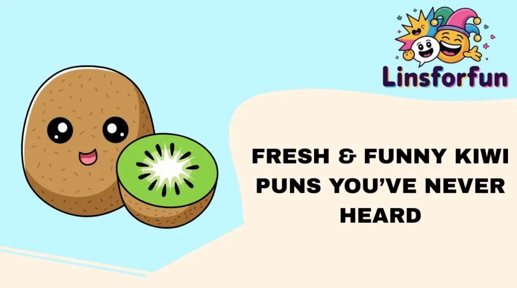 Fresh & Funny Kiwi Puns You’ve Never Heard