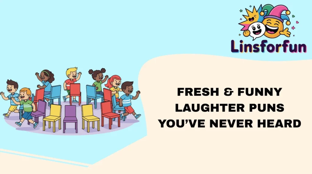 Fresh & Funny Laughter Puns Youâve Never Heard