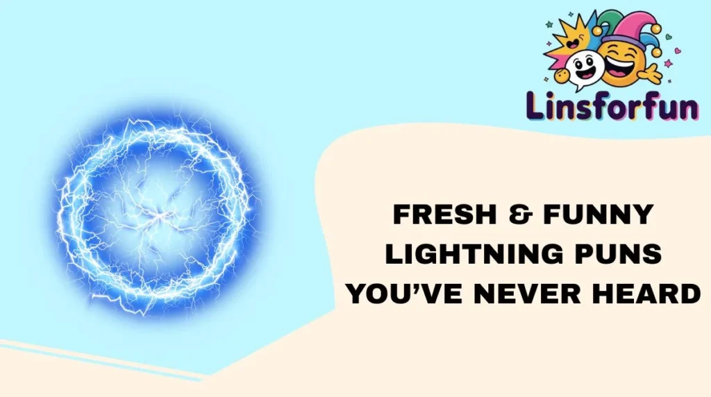 Fresh & Funny lightning Puns You’ve Never Heard
