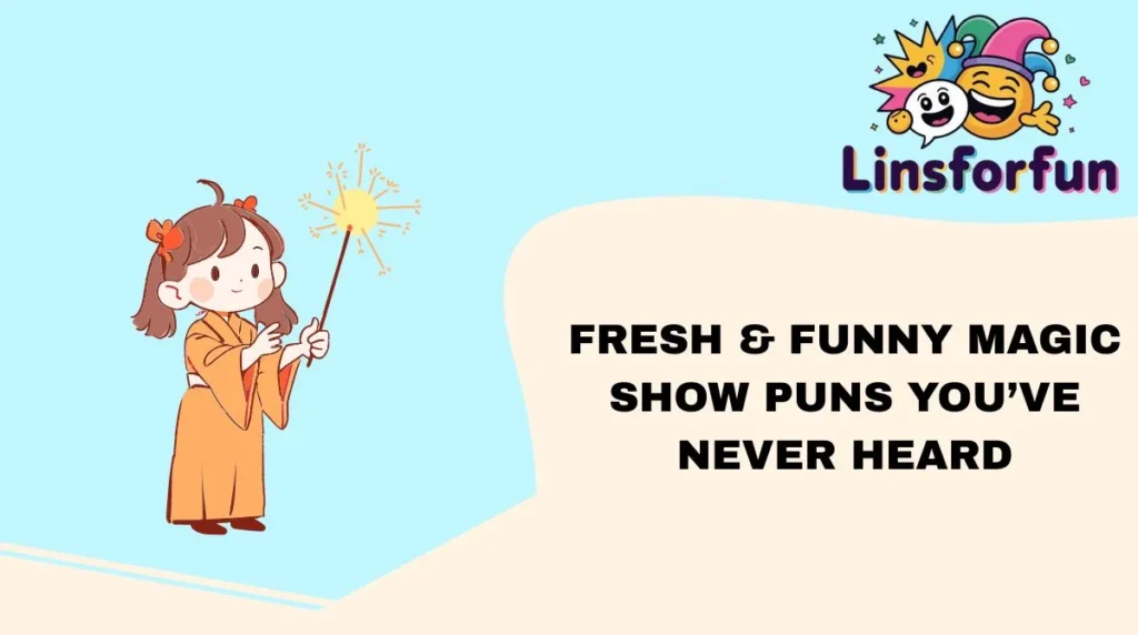 Fresh & Funny Magic Show Puns You’ve Never Heard