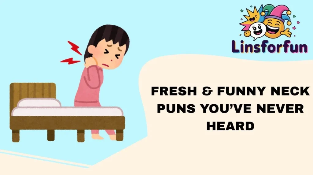 Fresh & Funny Neck Puns You’ve Never Heard