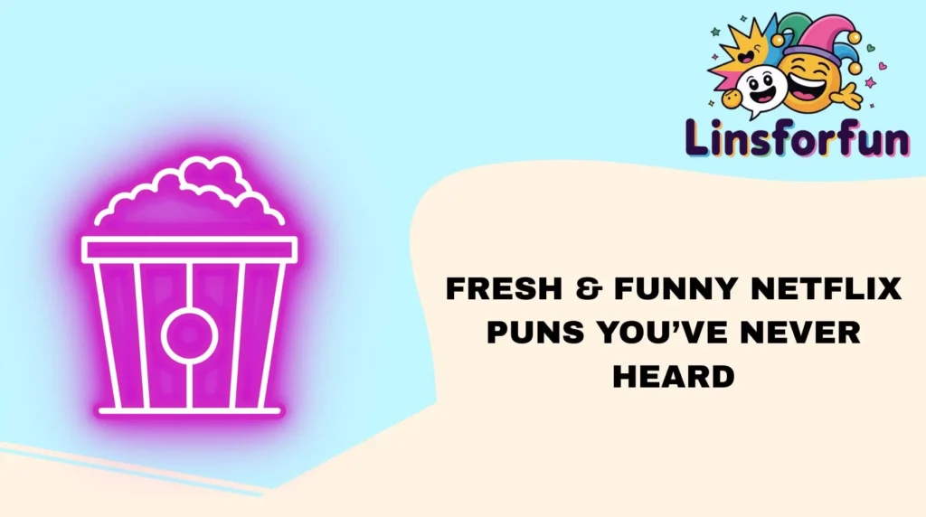 Fresh & Funny Netflix Puns You’ve Never Heard