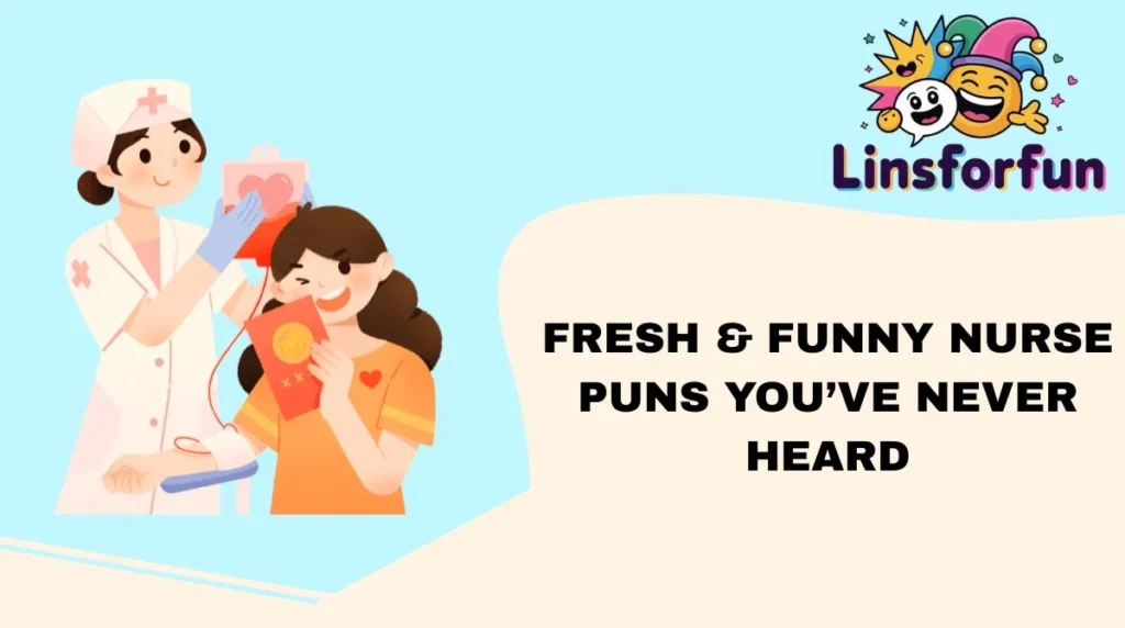 Fresh & Funny Nurse Puns You’ve Never Heard