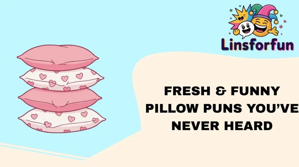 Fresh & Funny Pillow Puns You’ve Never Heard