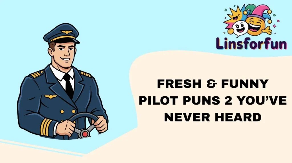Fresh & Funny Pilot Puns 2 You’ve Never Heard