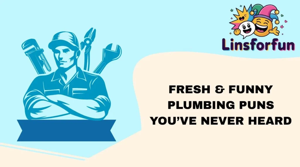 Fresh & Funny Plumbing Puns Youâve Never Heard