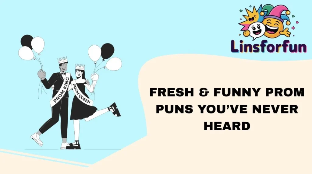 Fresh & Funny Prom Puns You’ve Never Heard