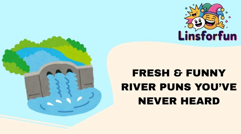 Fresh & Funny River Puns You’ve Never Heard