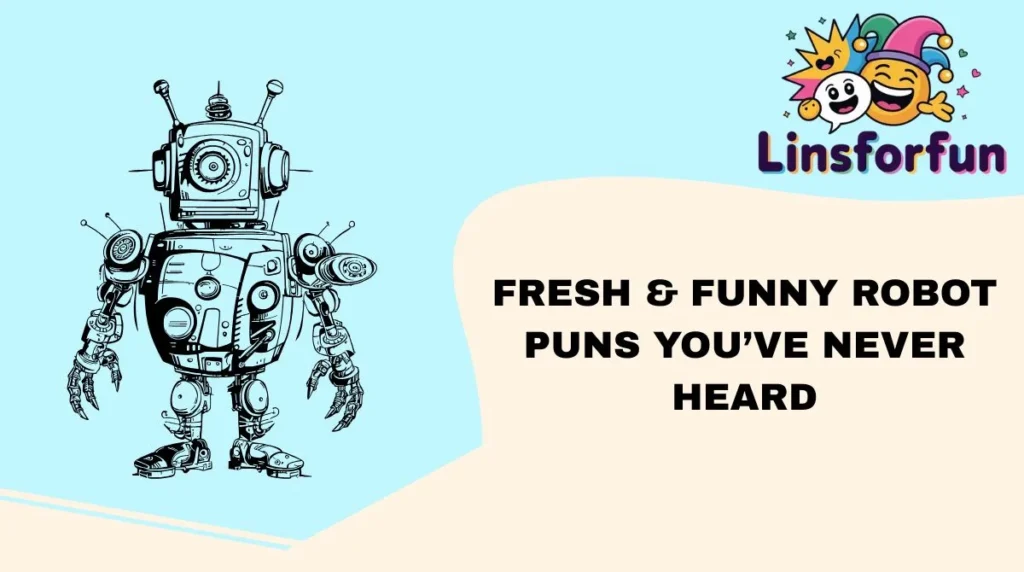 Fresh & Funny Robot Puns Youâve Never Heard