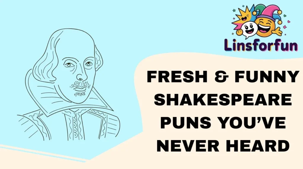 Fresh & Funny Shakespeare Puns You’ve Never Heard