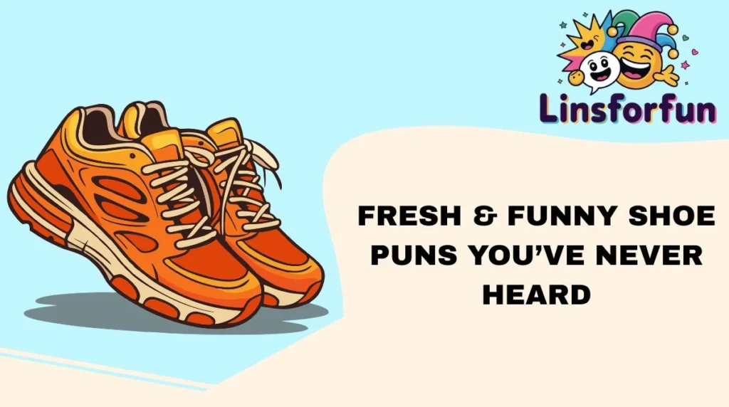 Fresh & Funny Shoe Puns You’ve Never Heard
