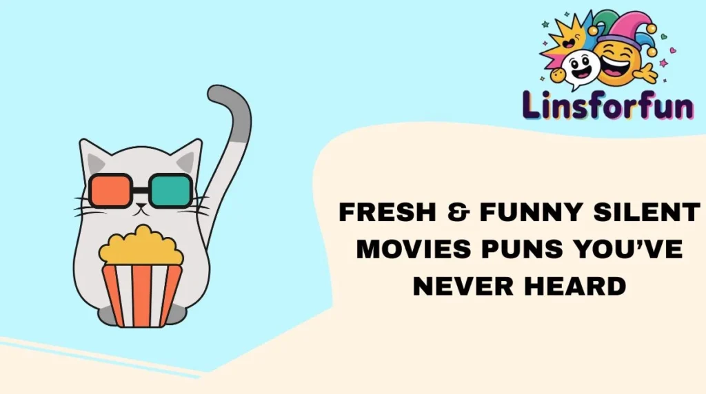 Fresh & Funny Silent Movies Puns You’ve Never Heard