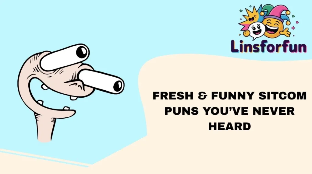 Fresh & Funny Sitcom Puns You’ve Never Heard