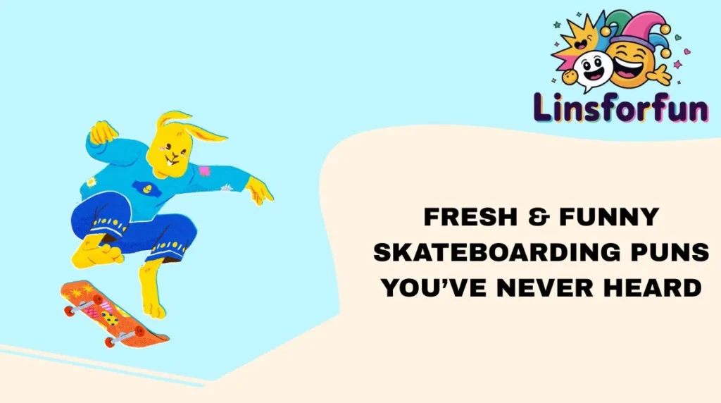 Fresh & Funny Skateboarding Puns You’ve Never Heard