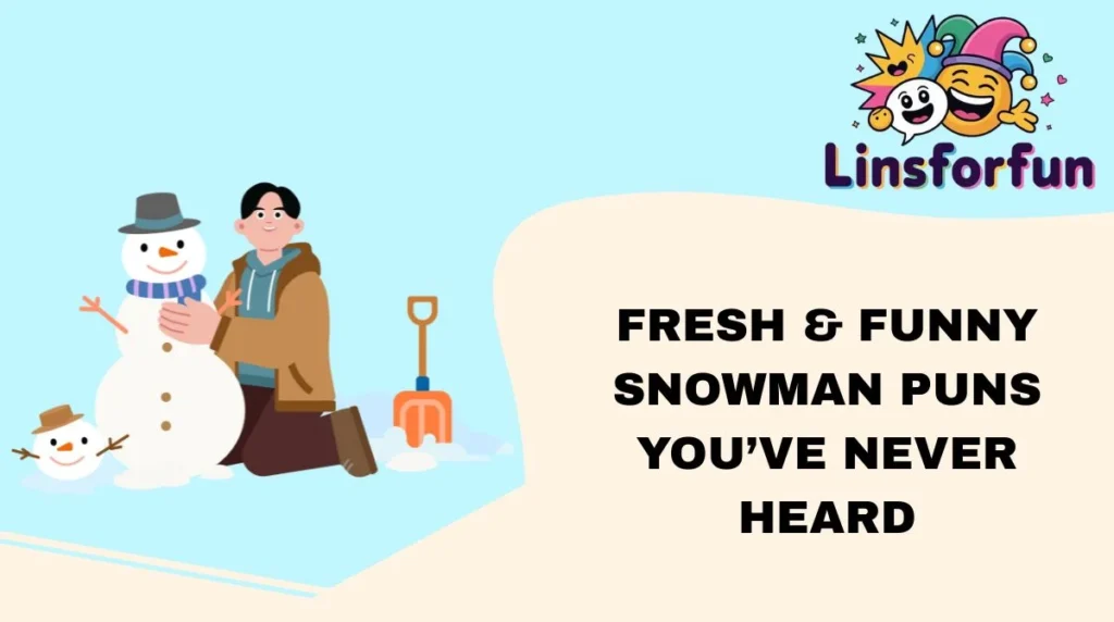 Fresh & Funny Snowman Puns You’ve Never Heard
