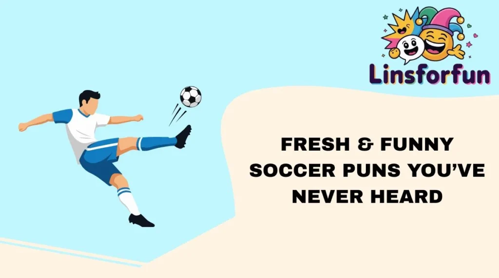 Fresh & Funny Soccer Puns You’ve Never Heard