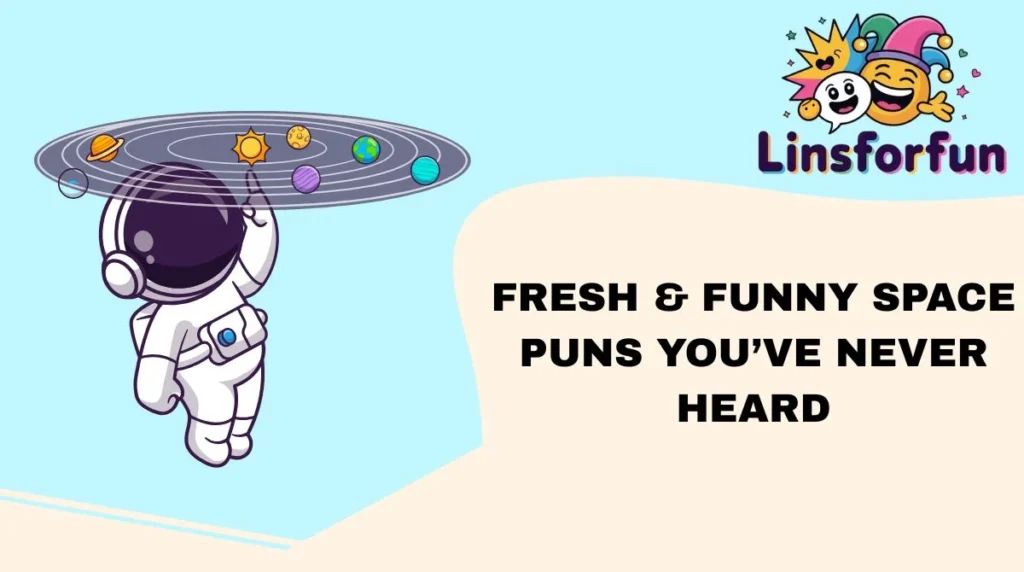 Fresh & Funny Space Puns You’ve Never Heard