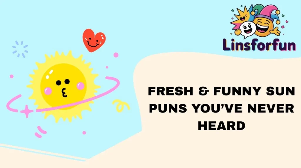 Fresh & Funny Sun Puns Youâve Never Heard
