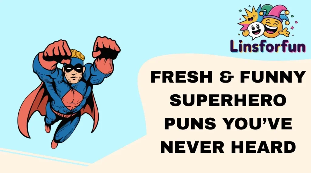 Fresh & Funny Superhero Puns You’ve Never Heard