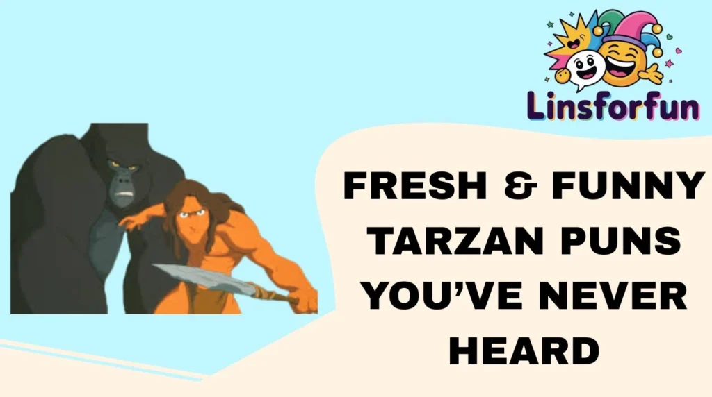 Fresh & Funny Tarzan Puns You’ve Never Heard