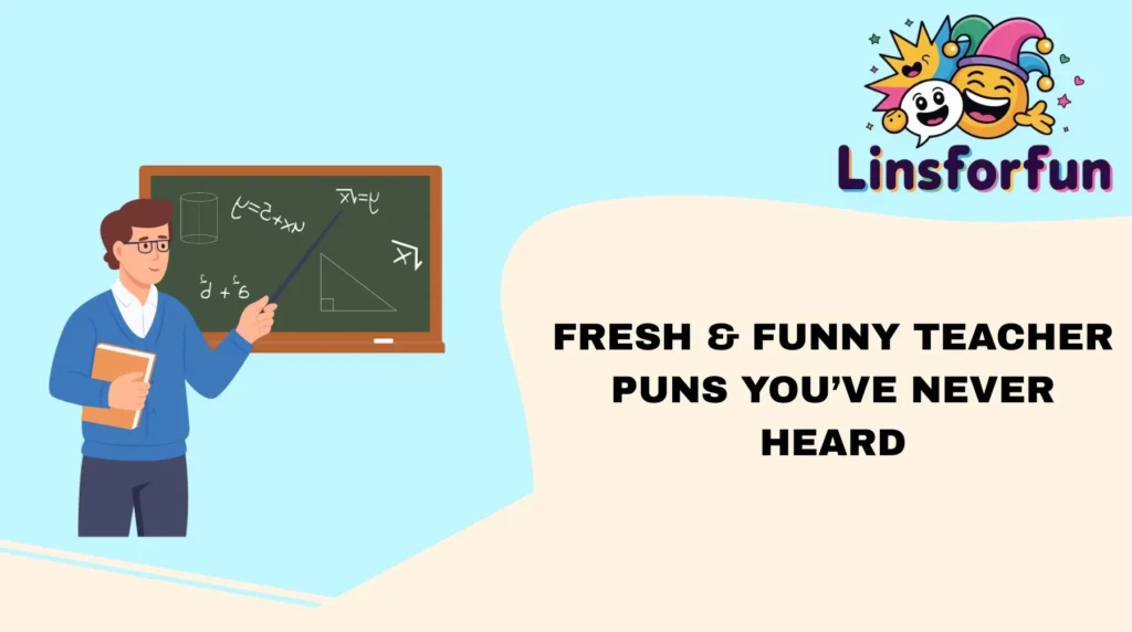 Fresh & Funny Teacher Puns You’ve Never Heard