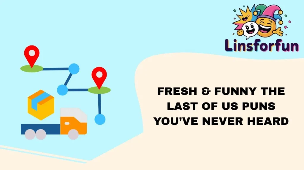 Fresh & Funny The Last of Us Puns You’ve Never Heard