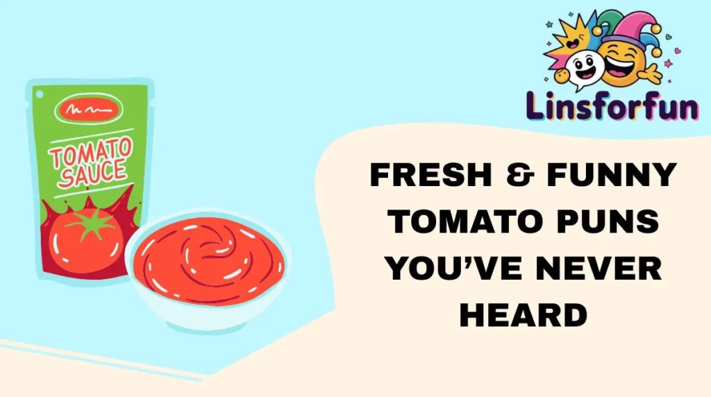 Fresh & Funny tomato Puns Youâve Never Heard