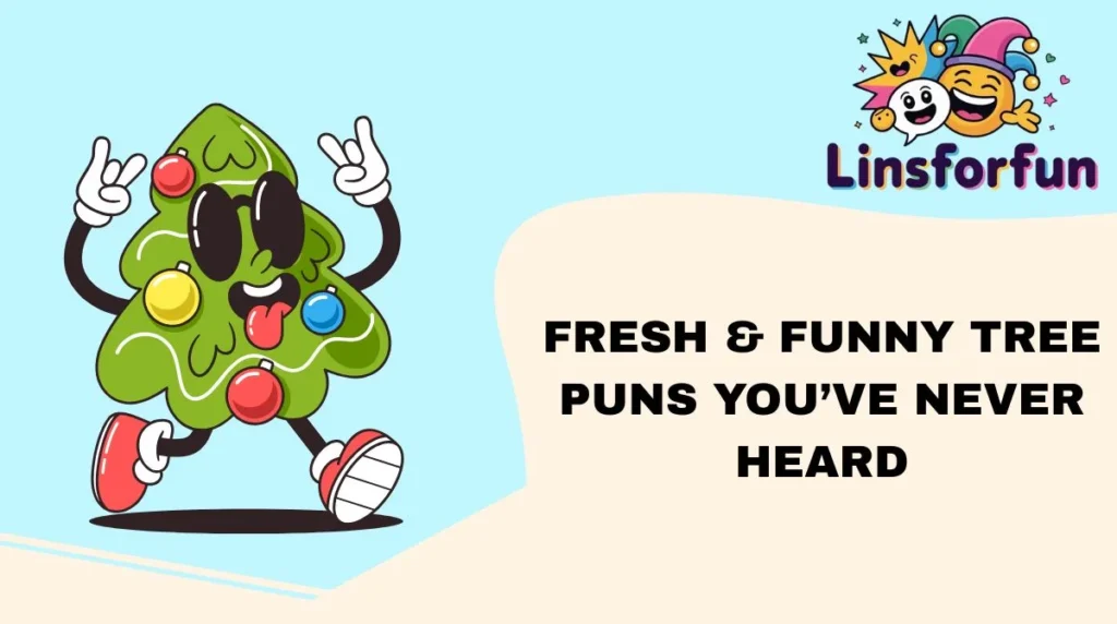 Fresh & Funny Tree Puns You’ve Never Heard
