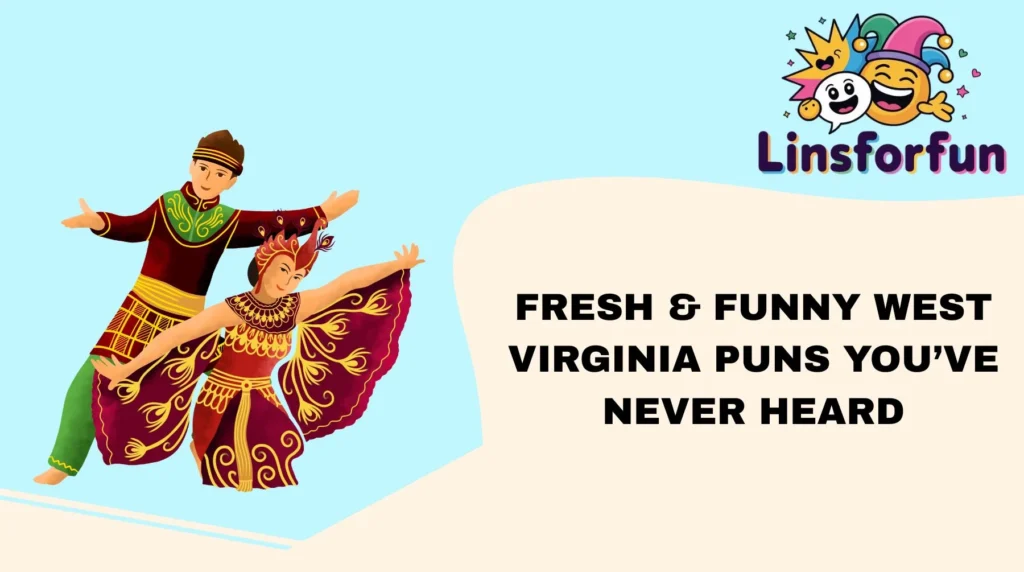 Fresh & Funny West Virginia Puns You’ve Never Heard