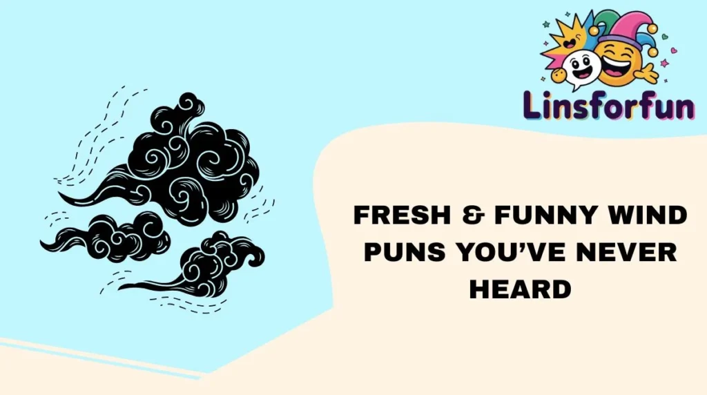 Fresh & Funny Wind Puns Youâve Never Heard