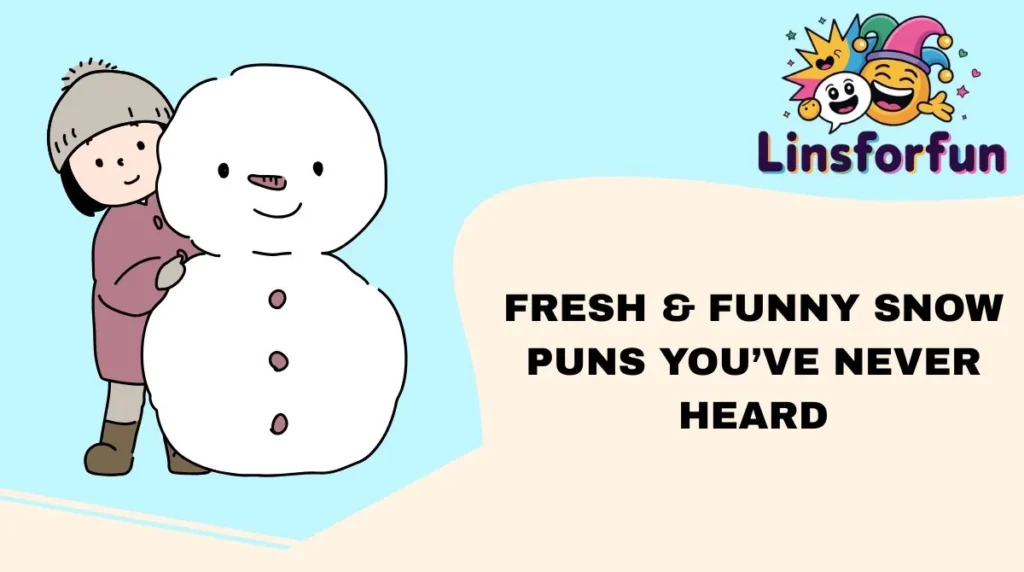 Fresh & Funny Snow Puns You’ve Never Heard