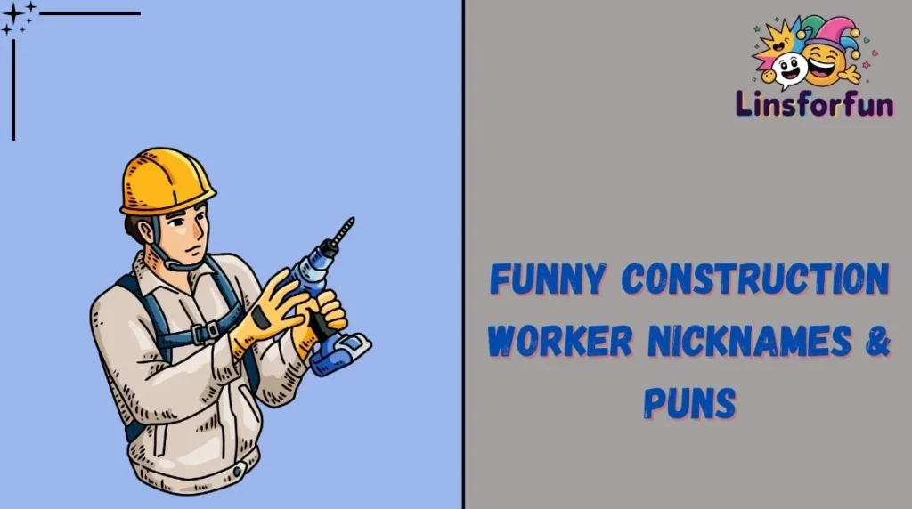 Funny Construction Worker Nicknames & Puns