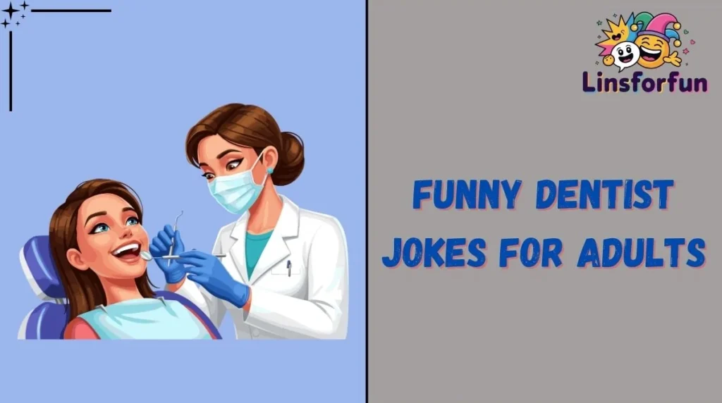Funny Dentist Jokes for Adults